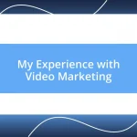 My Experience with Video Marketing