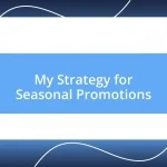 My Strategy for Seasonal Promotions