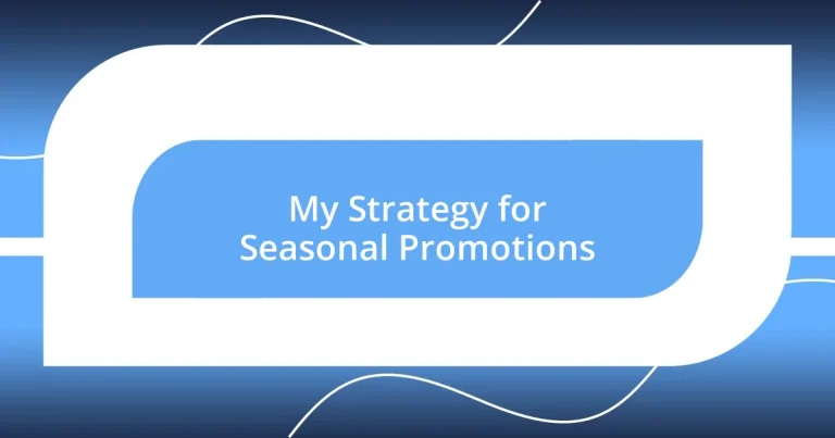 My Strategy for Seasonal Promotions