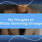 My Thoughts on Affiliate Marketing Strategies