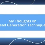 My Thoughts on Lead Generation Techniques