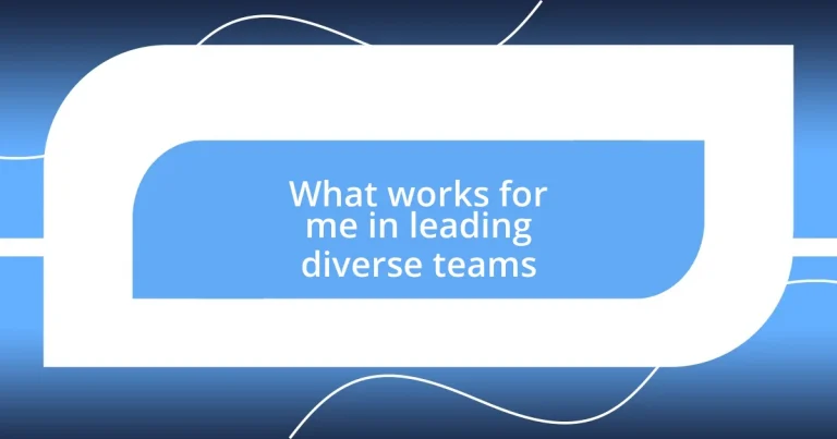 What works for me in leading diverse teams