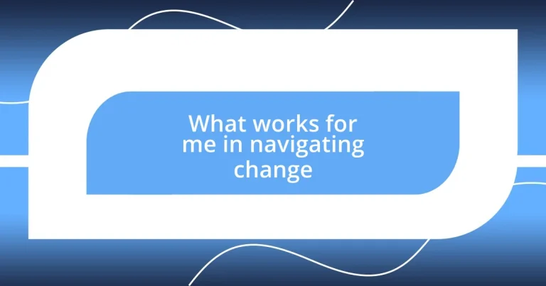 What works for me in navigating change