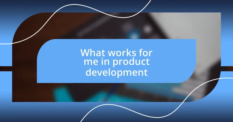 What works for me in product development